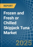 Frozen and Fresh or Chilled Skipjack Tuna - Market Analysis, Forecast, Size, Trends and Insights- Product Image