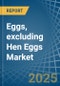 Eggs, excluding Hen Eggs - Market Analysis, Forecast, Size, Trends and Insights - Product Thumbnail Image