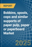 Bobbins, spools, cops and similar supports of paper pulp, paper or paperboard (whether or not perforated or hardened) - Market Analysis, Forecast, Size, Trends and Insights- Product Image