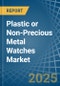 Plastic or Non-Precious Metal Watches - Market Analysis, Forecast, Size, Trends and Insights - Product Thumbnail Image