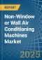Non-Window or Wall Air Conditioning Machines - Market Analysis, Forecast, Size, Trends and Insights - Product Thumbnail Image