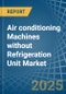 Air conditioning Machines without Refrigeration Unit - Market Analysis, Forecast, Size, Trends and Insights - Product Thumbnail Image