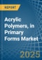 Acrylic Polymers, in Primary Forms (excluding Polymethyl Methacrylate) - Market Analysis, Forecast, Size, Trends and insights - Product Thumbnail Image