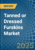 Tanned or Dressed Furskins - Market Analysis, Forecast, Size, Trends and Insights- Product Image