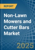 Non-Lawn Mowers and Cutter Bars - Market Analysis, Forecast, Size, Trends and Insights- Product Image