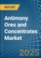 Antimony Ores and Concentrates - Market Analysis, Forecast, Size, Trends and Insights - Product Image