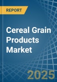 Cereal Grain Products (Including Corn Flakes) - Market Analysis, Forecast, Size, Trends and Insights- Product Image