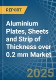 Aluminium Plates, Sheets and Strip of Thickness over 0.2 mm - Market Analysis, Forecast, Size, Trends and Insights- Product Image