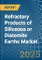 Refractory Products of Siliceous or Diatomite Earths - Market Analysis, Forecast, Size, Trends and Insights - Product Image