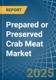 Prepared or Preserved Crab Meat - Market Analysis, Forecast, Size, Trends and Insights- Product Image