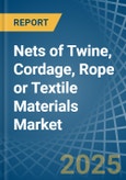 Nets of Twine, Cordage, Rope or Textile Materials - Market Analysis, Forecast, Size, Trends and Insights- Product Image