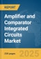 Amplifier and Comparator Integrated Circuits (ICs) Market Report 2025 - Product Image