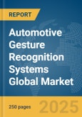 Automotive Gesture Recognition Systems Global Market Report 2025- Product Image