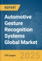 Automotive Gesture Recognition Systems Global Market Report 2025 - Product Thumbnail Image