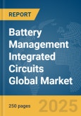 Battery Management Integrated Circuits (ICs) Global Market Report 2025- Product Image