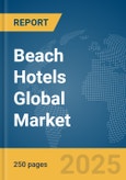 Beach Hotels Global Market Report 2025- Product Image