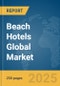 Beach Hotels Global Market Report 2025 - Product Thumbnail Image