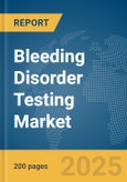 Bleeding Disorder Testing Market Report 2025- Product Image