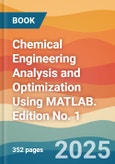 Chemical Engineering Analysis and Optimization Using MATLAB. Edition No. 1- Product Image
