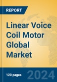 Linear Voice Coil Motor Global Market Insights 2024, Analysis and Forecast to 2029, by Manufacturers, Regions, Technology, Application, Product Type- Product Image