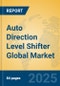 Auto Direction Level Shifter Global Market Insights 2025, Analysis and Forecast to 2030, by Manufacturers, Regions, Technology, Application, Product Type - Product Image