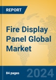 Fire Display Panel Global Market Insights 2024, Analysis and Forecast to 2029, by Manufacturers, Regions, Technology, Application, Product Type- Product Image