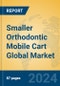 Smaller Orthodontic Mobile Cart Global Market Insights 2024, Analysis and Forecast to 2029, by Manufacturers, Regions, Technology, Application, Product Type - Product Image