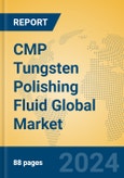 CMP Tungsten Polishing Fluid Global Market Insights 2024, Analysis and Forecast to 2029, by Manufacturers, Regions, Technology, Application, Product Type- Product Image