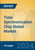 Time Synchronization Chip Global Market Insights 2024, Analysis and Forecast to 2029, by Manufacturers, Regions, Technology, Application, Product Type- Product Image