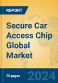 Secure Car Access Chip Global Market Insights 2024, Analysis and Forecast to 2029, by Manufacturers, Regions, Technology, Application, Product Type- Product Image
