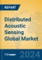 Distributed Acoustic Sensing Global Market Insights 2024, Analysis and Forecast to 2029, by Manufacturers, Regions, Technology, Application - Product Image