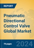 Pneumatic Directional Control Valve Global Market Insights 2024, Analysis and Forecast to 2029, by Manufacturers, Regions, Technology, Application, Product Type- Product Image