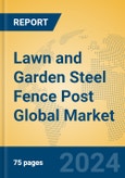 Lawn and Garden Steel Fence Post Global Market Insights 2024, Analysis and Forecast to 2029, by Manufacturers, Regions, Technology, Application- Product Image