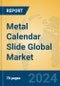 Metal Calendar Slide Global Market Insights 2024, Analysis and Forecast to 2029, by Manufacturers, Regions, Technology, Application - Product Thumbnail Image