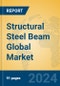 Structural Steel Beam Global Market Insights 2024, Analysis and Forecast to 2029, by Manufacturers, Regions, Technology, Application - Product Image