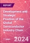 Development and Strategic Position of the Global Semiconductor Industry Chain - Product Image