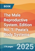 The Male Reproductive System. Edition No. 1. Peate's Body Systems- Product Image