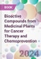 Bioactive Compounds from Medicinal Plants for Cancer Therapy and Chemoprevention - Product Thumbnail Image