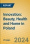 Innovation: Beauty, Health and Home in Poland - Product Thumbnail Image
