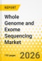 Whole Genome and Exome Sequencing Market: Focus on Product Type, Workflow, Application, End User, and Region - Analysis and Forecast, 2026-2036 - Product Thumbnail Image
