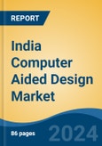 India Computer Aided Design Market by Region, Competition, Forecast and Opportunities, 2020-2030F- Product Image
