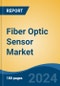 Fiber Optic Sensor Market - Global Industry Size, Share, Trends, Opportunity, and Forecast, 2019-2029F - Product Image