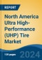 North America Ultra High-Performance (UHP) Tire Market by Country, Competition, Forecast & Opportunities, 2019-2029F - Product Image