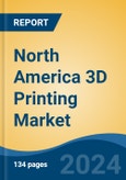 North America 3D Printing Market by Country, Competition, Forecast & Opportunities, 2019-2029F- Product Image