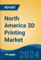 North America 3D Printing Market by Country, Competition, Forecast & Opportunities, 2019-2029F - Product Thumbnail Image