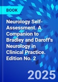 Neurology Self-Assessment. A Companion to Bradley and Daroff's Neurology in Clinical Practice. Edition No. 2- Product Image