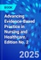 Advancing Evidence-Based Practice in Nursing and Healthcare. Edition No. 2 - Product Thumbnail Image