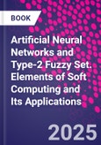 Artificial Neural Networks and Type-2 Fuzzy Set. Elements of Soft Computing and Its Applications- Product Image