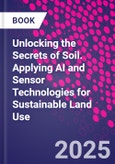 Unlocking the Secrets of Soil. Applying AI and Sensor Technologies for Sustainable Land Use- Product Image