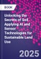 Unlocking the Secrets of Soil. Applying AI and Sensor Technologies for Sustainable Land Use - Product Thumbnail Image